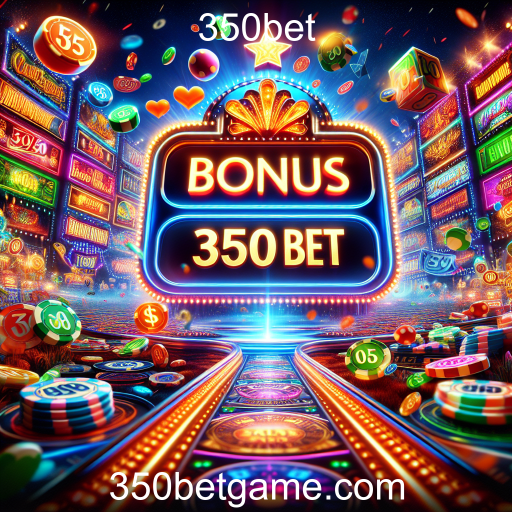 Descubra a Atraente Categoria de Bônus no 350bet